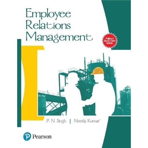 Pearson's Employee Relations Management by P. N. Singh and Neeraj Kumar